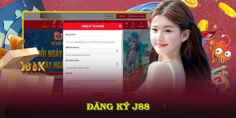 Đăng Ký J88 Dễ Dàng Trải Nghiệm Trên Các Thiết Bị